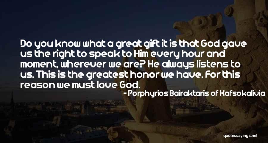 Your Love Is The Greatest Gift Quotes By Porphyrios Bairaktaris Of Kafsokalivia