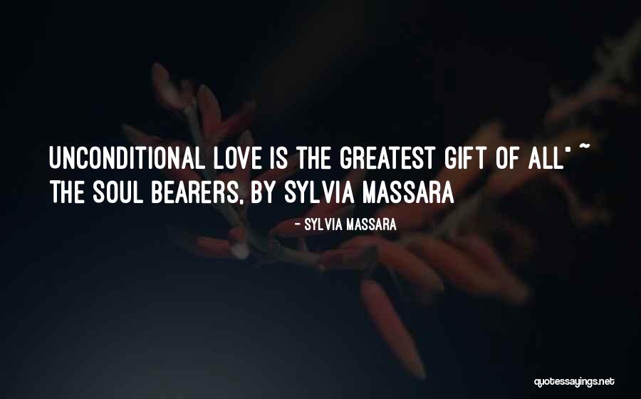 Your Love Is The Greatest Gift Quotes By Sylvia Massara Your Love Is The Greatest Gift Quotes By Sylvia Massara