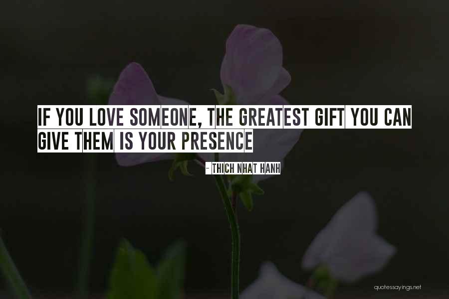 Your Love Is The Greatest Gift Quotes By Thich Nhat Hanh