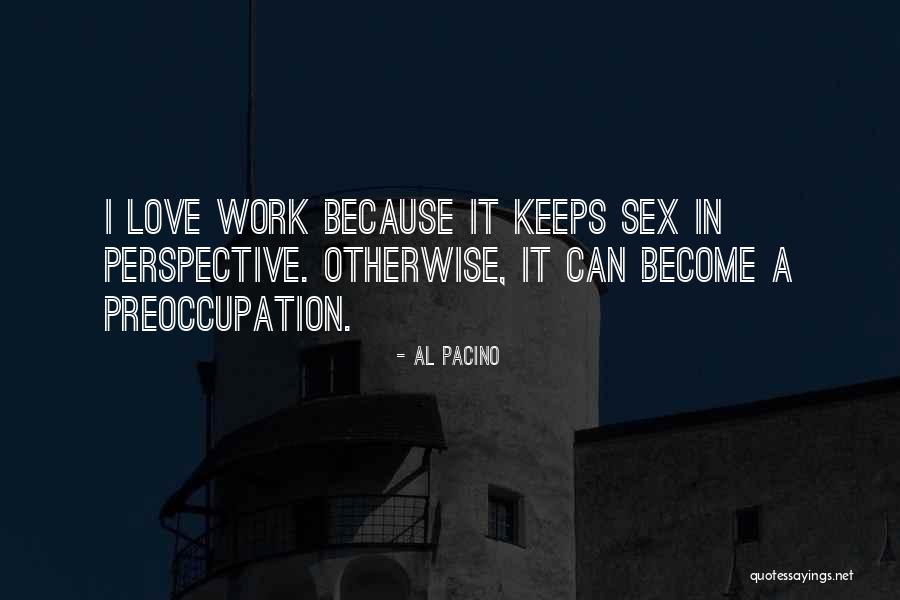 Your Love Keeps Me Going Quotes By Al Pacino Your Love Keeps Me Going Quotes By Al Pacino