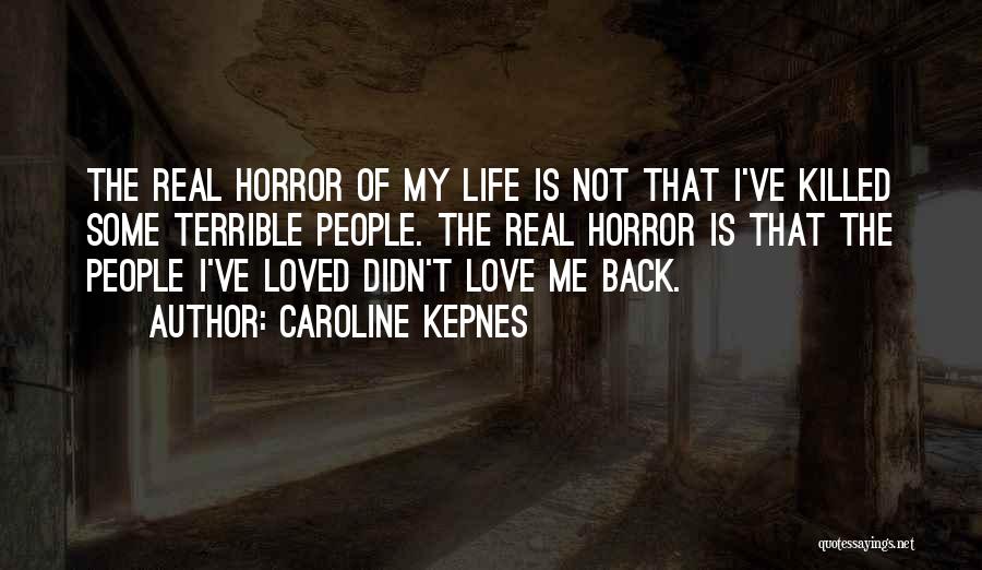 Your Love Killed Me Quotes By Caroline Kepnes