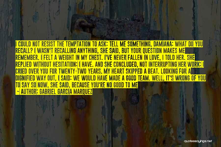 Your Love Leaving Quotes By Gabriel Garcia Marquez