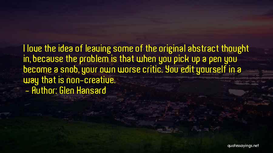 Your Love Leaving Quotes By Glen Hansard