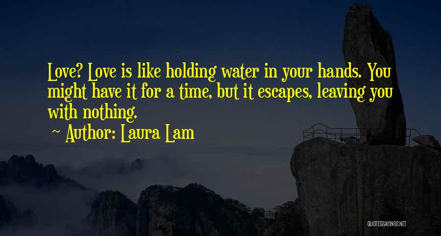 Your Love Leaving Quotes By Laura Lam