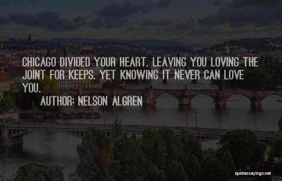 Your Love Leaving Quotes By Nelson Algren