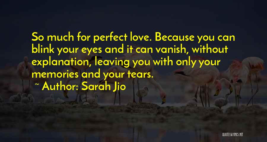 Your Love Leaving Quotes By Sarah Jio