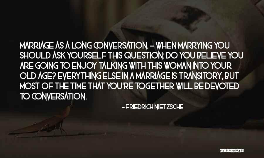 Your Love Marrying Someone Else Quotes By Friedrich Nietzsche