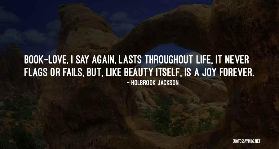Your Love Never Fails Quotes By Holbrook Jackson Your Love Never Fails Quotes By Holbrook Jackson