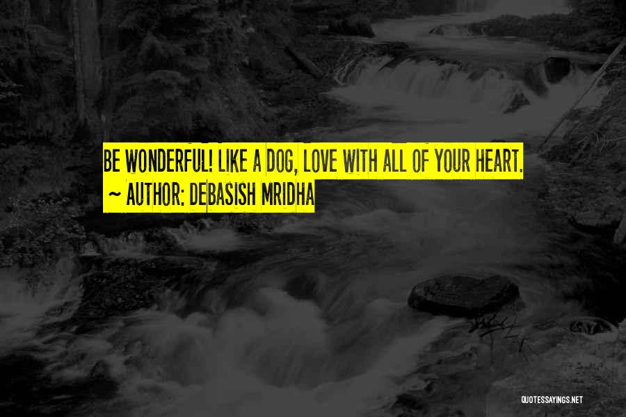 Your Love Of Your Life Quotes By Debasish Mridha