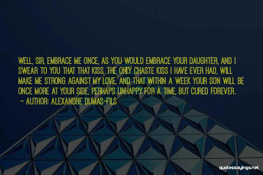 Your Love Once Quotes By Alexandre Dumas-fils