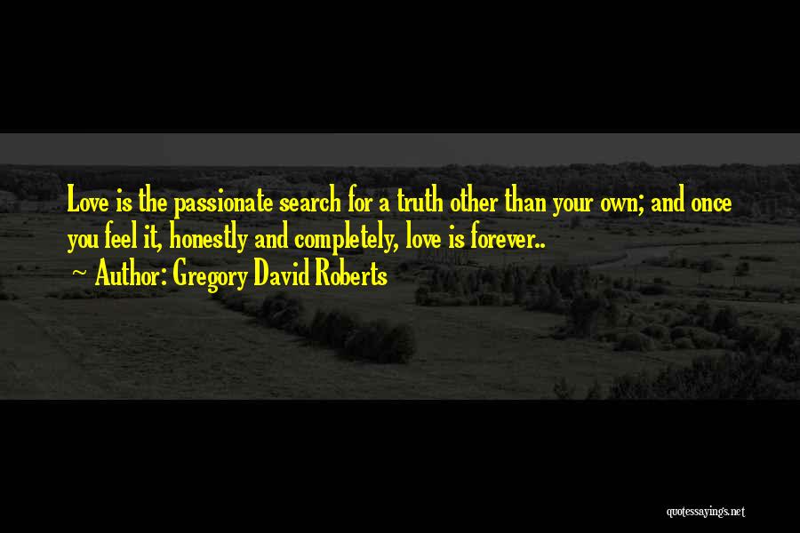 Your Love Once Quotes By Gregory David Roberts Your Love Once Quotes By Gregory David Roberts