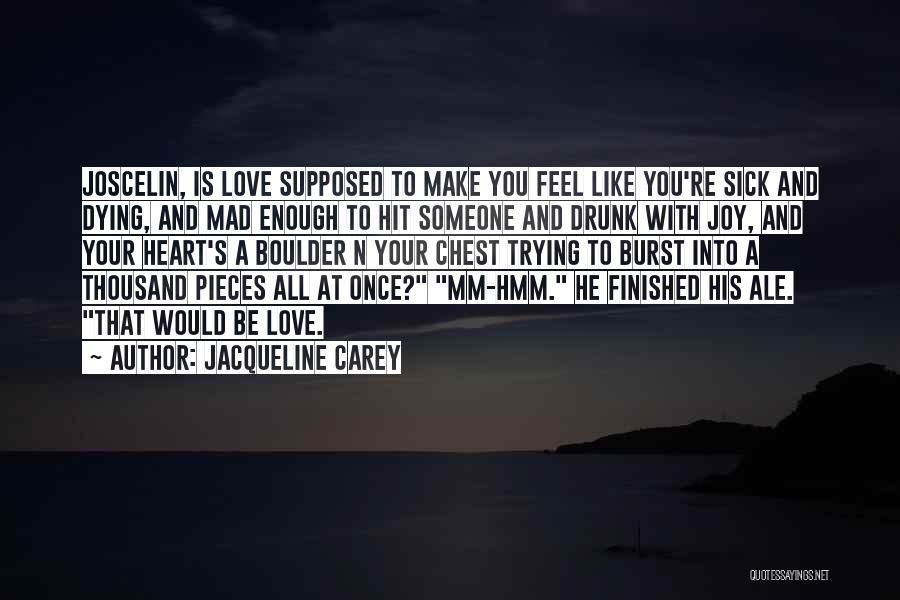 Your Love Once Quotes By Jacqueline Carey Your Love Once Quotes By Jacqueline Carey
