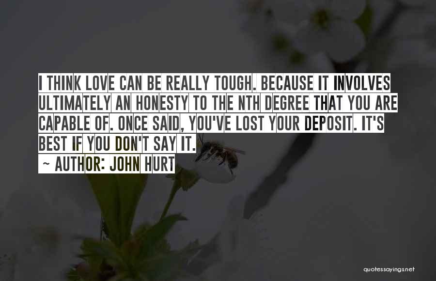 Your Love Once Quotes By John Hurt Your Love Once Quotes By John Hurt
