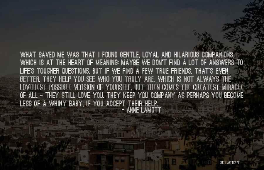 Your Love Saved Me Quotes By Anne Lamott Your Love Saved Me Quotes By Anne Lamott