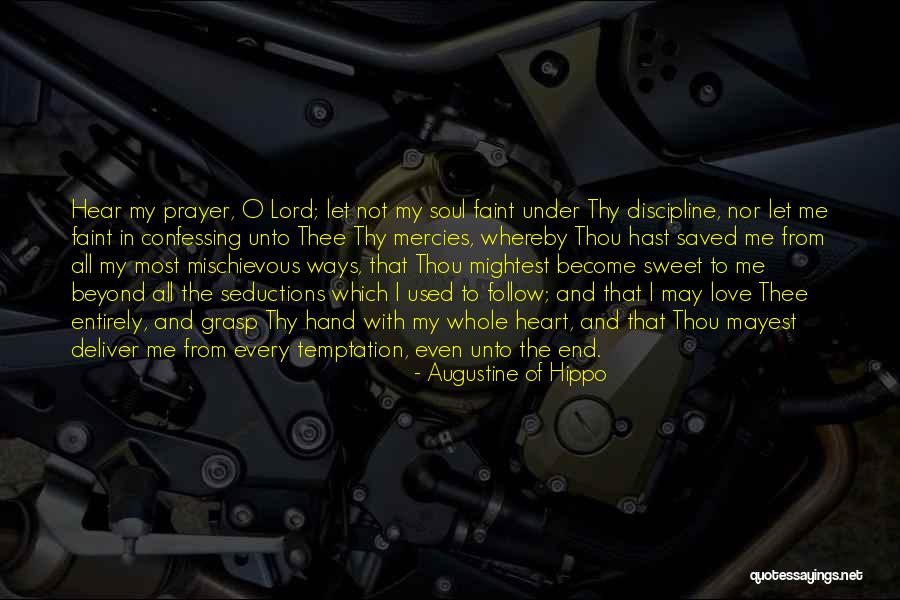 Your Love Saved Me Quotes By Augustine Of Hippo Your Love Saved Me Quotes By Augustine Of Hippo