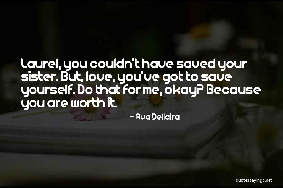 Your Love Saved Me Quotes By Ava Dellaira