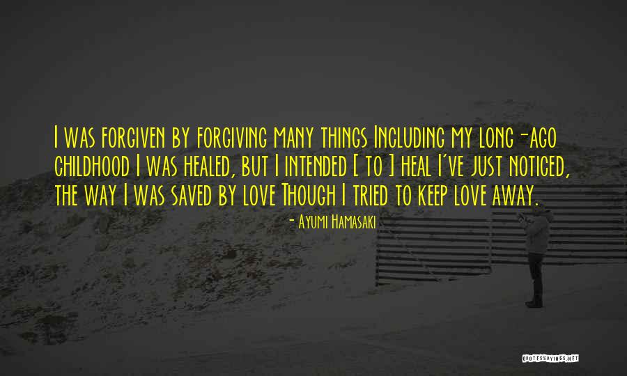 Your Love Saved Me Quotes By Ayumi Hamasaki Your Love Saved Me Quotes By Ayumi Hamasaki