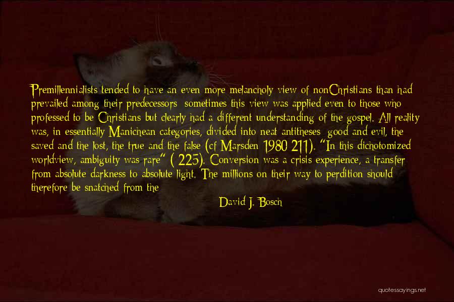 Your Love Saved Me Quotes By David J. Bosch Your Love Saved Me Quotes By David J. Bosch
