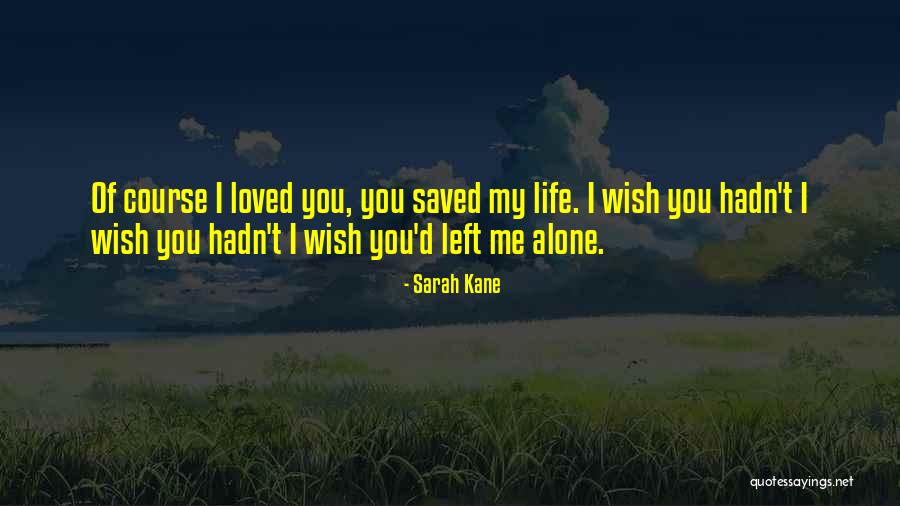 Your Love Saved Me Quotes By Sarah Kane