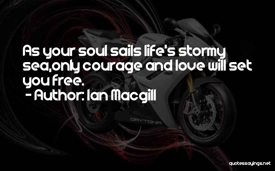 Your Love Set Me Free Quotes By Ian Macgill