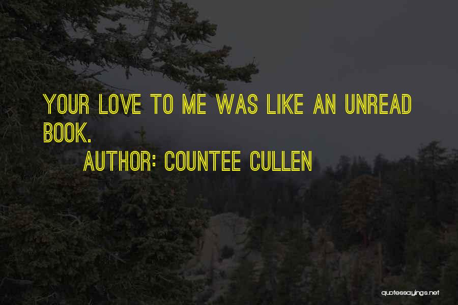 Your Love To Me Quotes By Countee Cullen