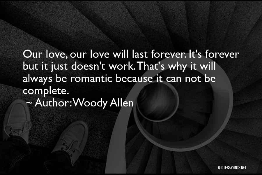 Your Love Will Last Forever Quotes By Woody Allen