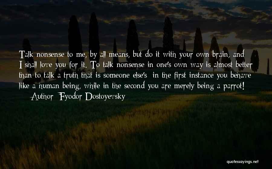 Your Love With Someone Else Quotes By Fyodor Dostoyevsky