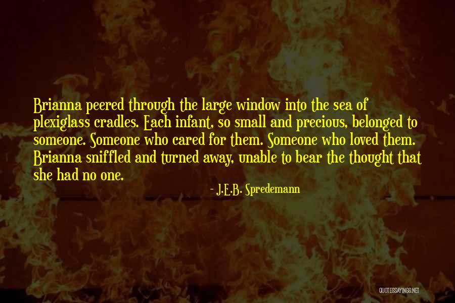 Your Loved One Who Is Far Away Quotes By J.E.B. Spredemann