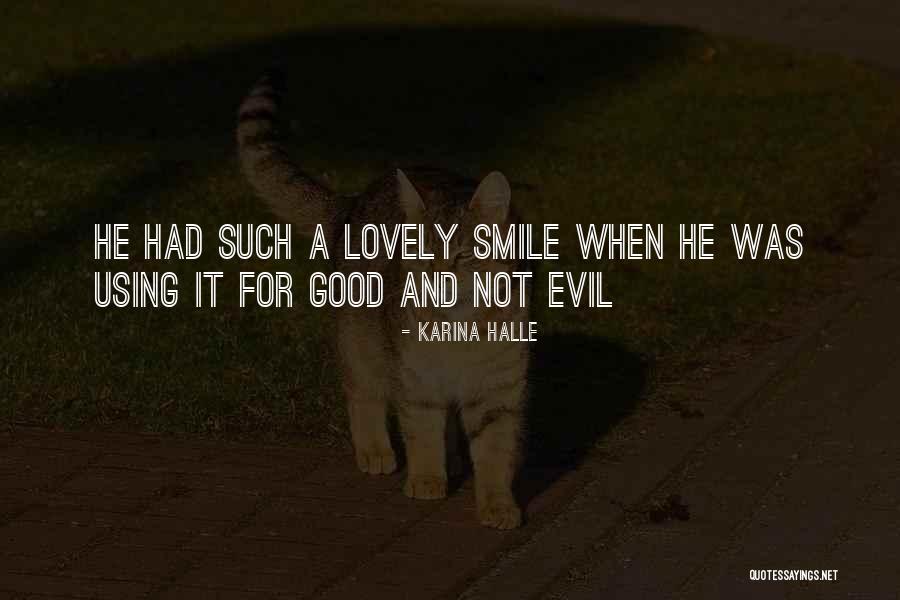 Your Lovely Smile Quotes By Karina Halle Your Lovely Smile Quotes By Karina Halle