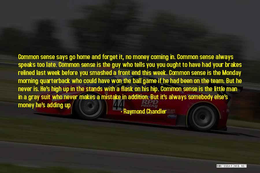 Your Man Coming Home Quotes By Raymond Chandler