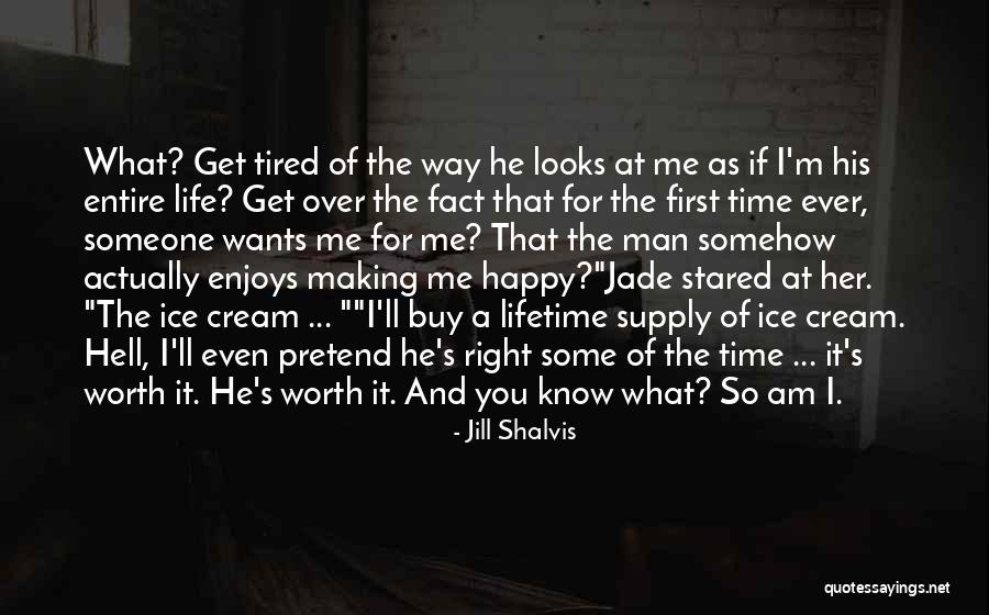 Your Man Making You Happy Quotes By Jill Shalvis Your Man Making You Happy Quotes By Jill Shalvis