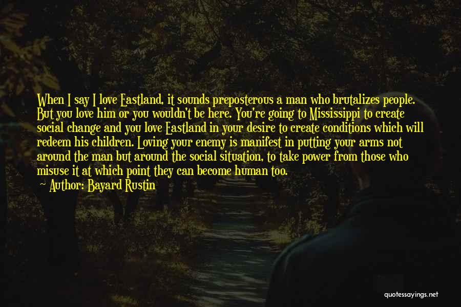 Your Man Not Loving You Quotes By Bayard Rustin