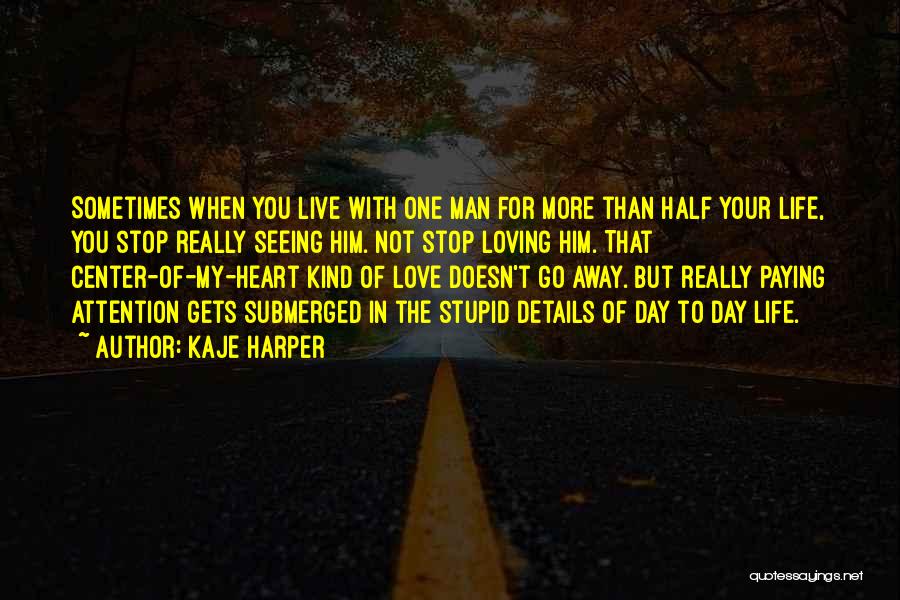 Your Man Not Loving You Quotes By Kaje Harper Your Man Not Loving You Quotes By Kaje Harper