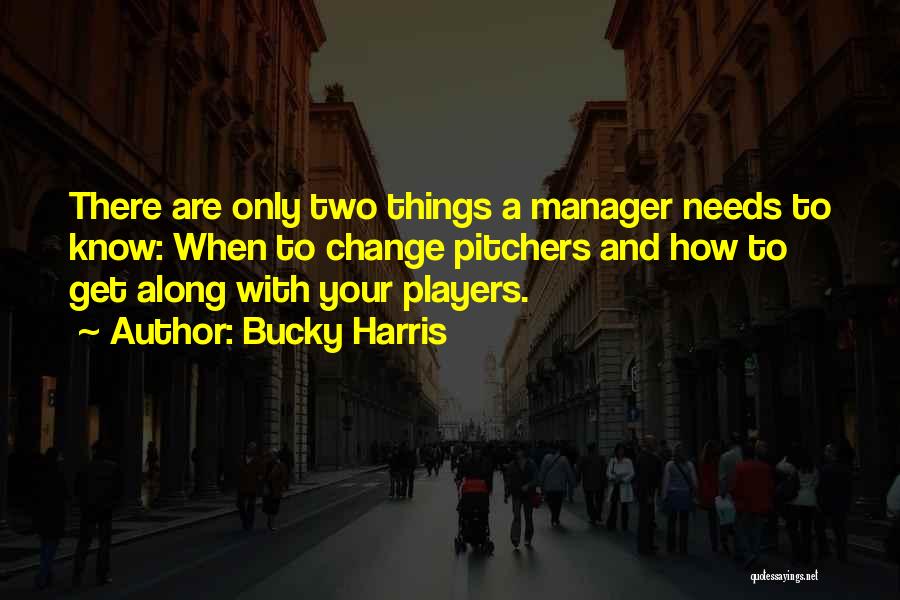 Your Manager Quotes By Bucky Harris