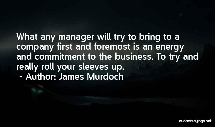 Your Manager Quotes By James Murdoch