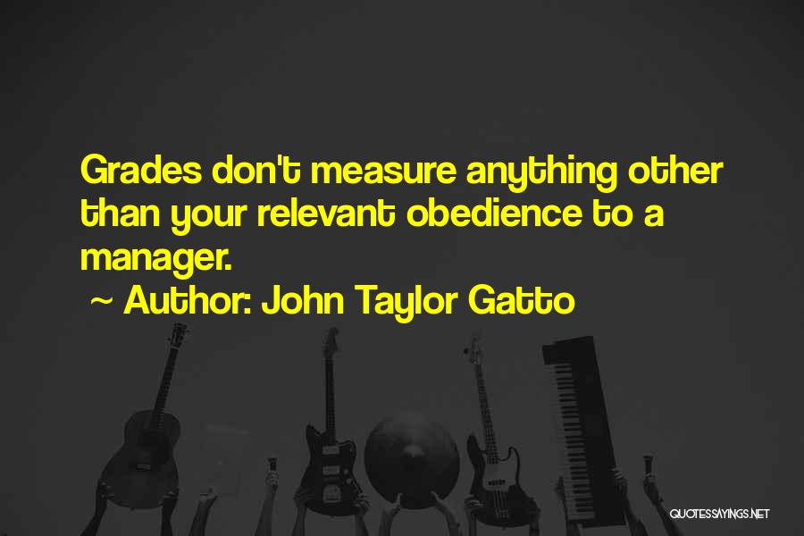 Your Manager Quotes By John Taylor Gatto