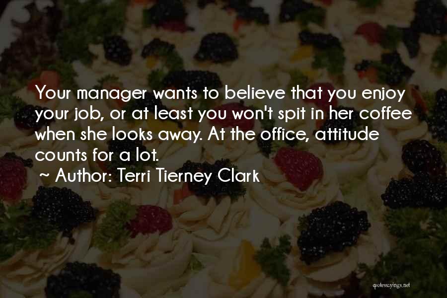 Your Manager Quotes By Terri Tierney Clark