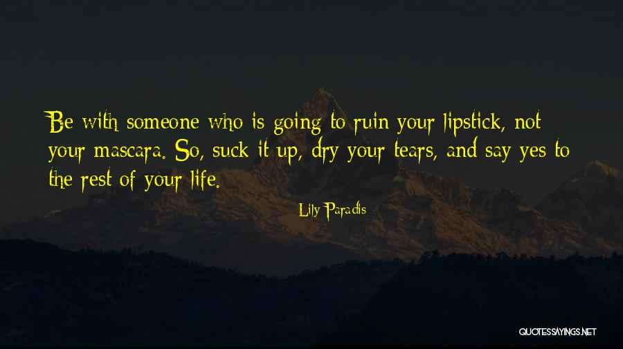 Your Mascara Quotes By Lily Paradis Your Mascara Quotes By Lily Paradis