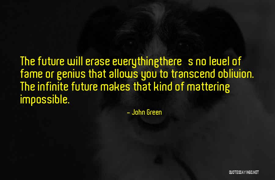 Your Mattering Quotes By John Green Your Mattering Quotes By John Green