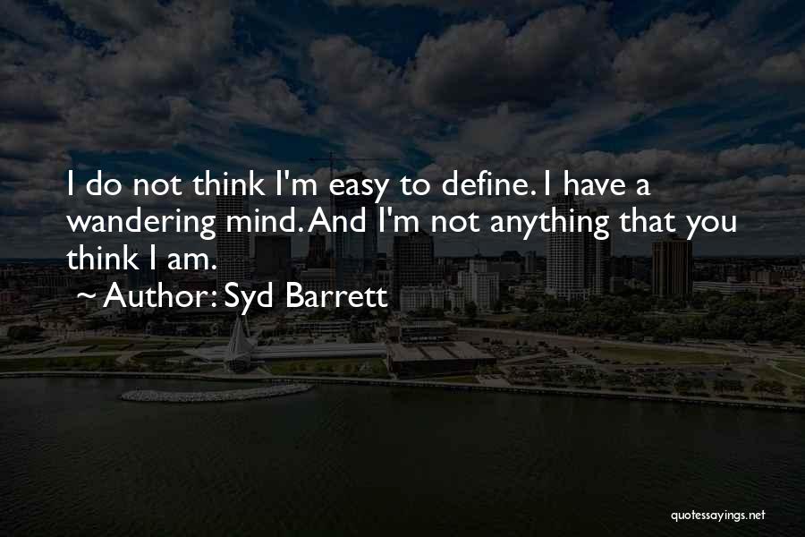 Your Mind Wandering Quotes By Syd Barrett