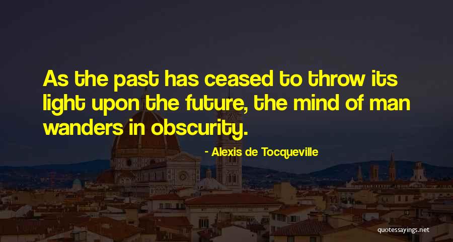 Your Mind Wanders Quotes By Alexis De Tocqueville