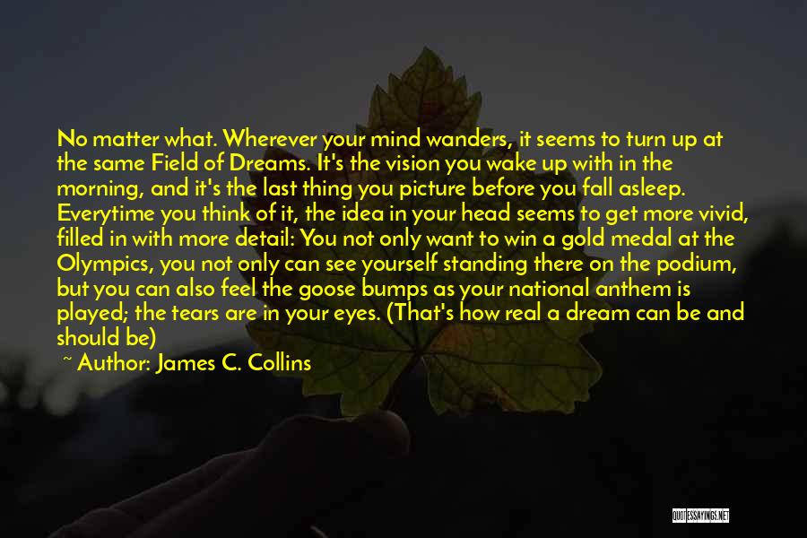 Your Mind Wanders Quotes By James C. Collins