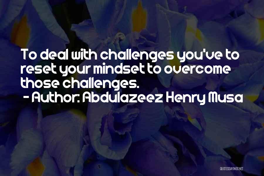 Your Mindset Quotes By Abdulazeez Henry Musa