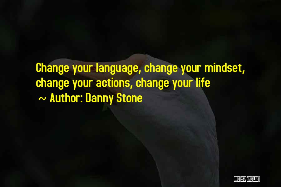 Your Mindset Quotes By Danny Stone
