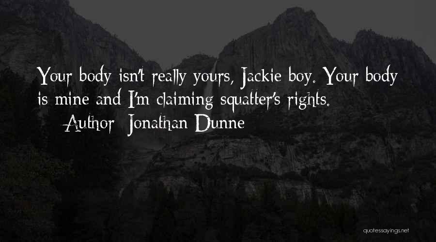 Your Mine I'm Yours Quotes By Jonathan Dunne