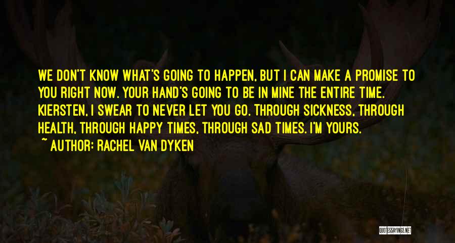 Your Mine I'm Yours Quotes By Rachel Van Dyken