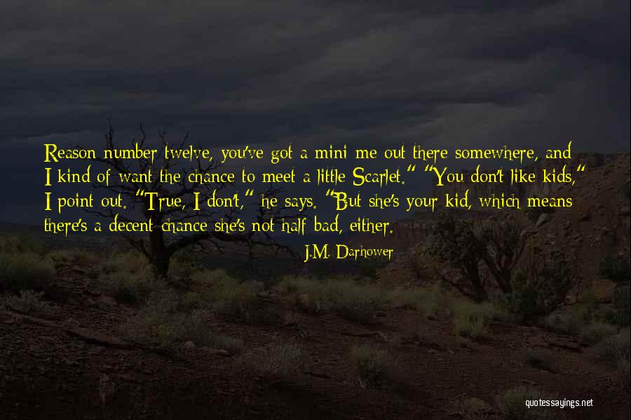 Your Mini Me Quotes By J.M. Darhower Your Mini Me Quotes By J.M. Darhower