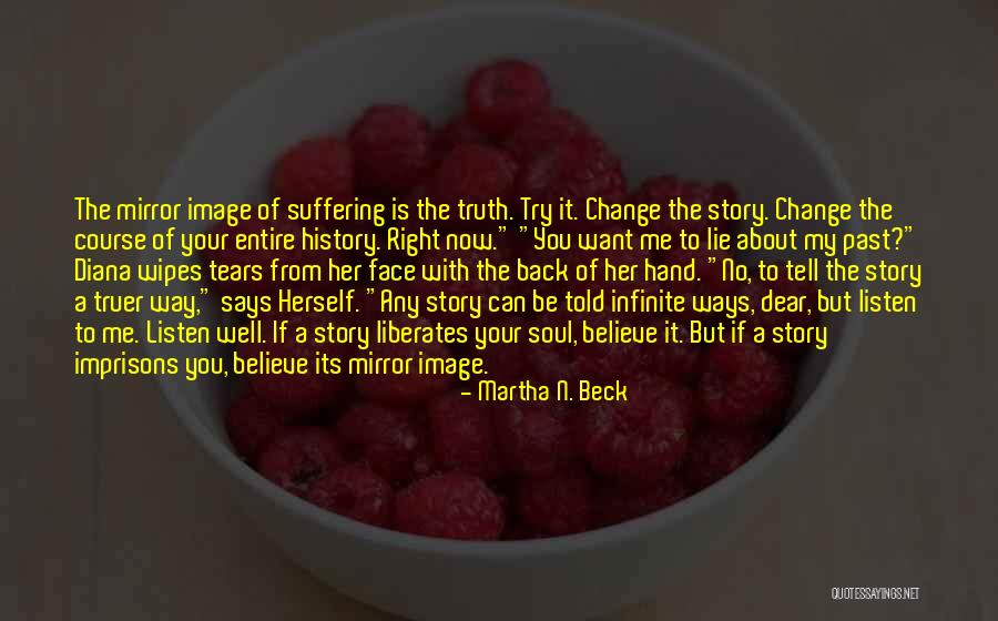 Your Mirror Image Quotes By Martha N. Beck