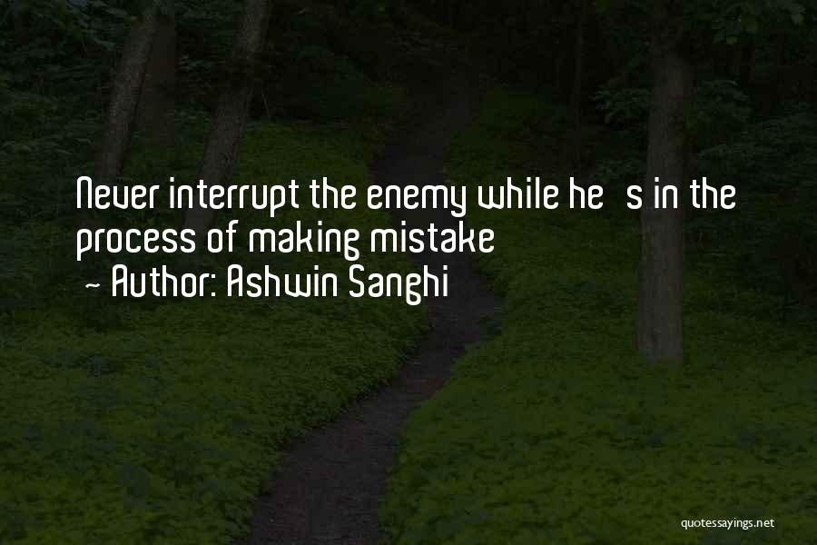 Your Mistake Not Mine Quotes By Ashwin Sanghi