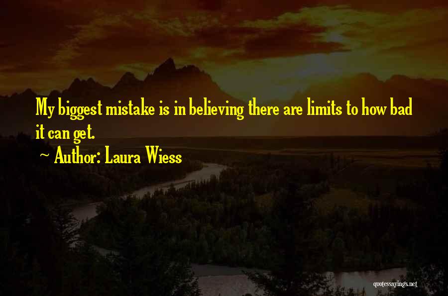 Your Mistake Not Mine Quotes By Laura Wiess